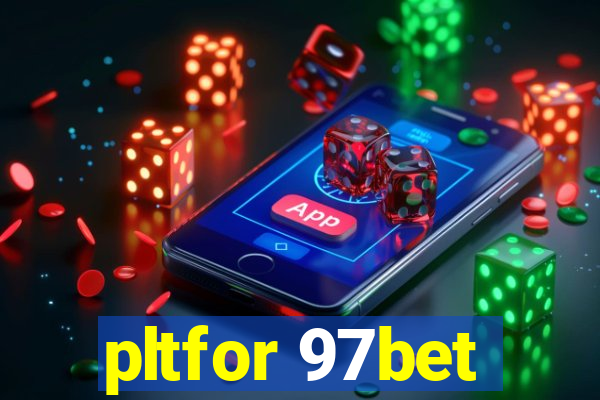 pltfor 97bet